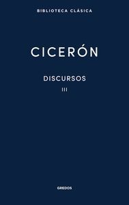 DISCURSOS III (EN DEFENSA DE P. QUINCIO, EN DEFENSA DE Q. ROSCIO, EL COMICO, EN DEFENSA DE A. CECINA, ACERCA DE LA LEY AGRARIA