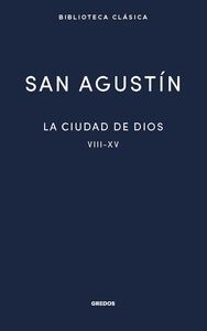 LA CIUDAD DE DIOS (LIBROS VIII-XV)