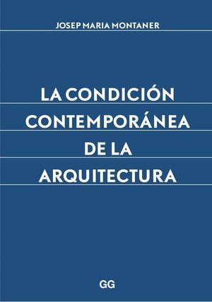 LA CONDICION CONTEMPORANEA DE LA ARQUITECTURA