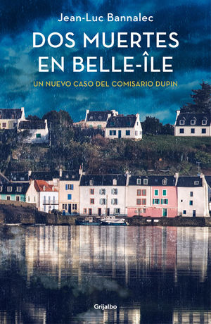 DOS MUERTES EN BELLE-ÎLE (COMISARIO DUPIN 10)