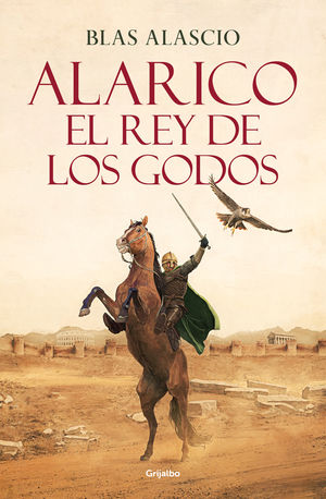 ALARICO, EL REY DE LOS GODOS