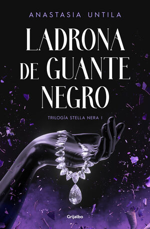 LADRONA DE GUANTE NEGRO (TRILOGÍA STELLA NERA 1)