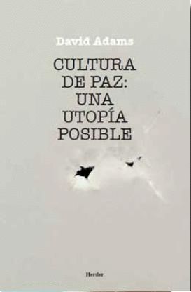 CULTURA DE PAZ: UNA UTOPIA POSIBLE