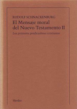 EL MENSAJE MORAL DEL NUEVO TESTAMENTO. TOMO 2
