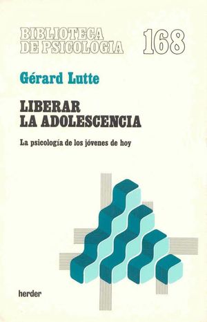 LIBERAR LA ADOLESCENCIA/PSICOLOGIA EN JOVENES DE HOY