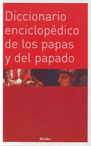 DICCIONARIO ENCICLOPEDICO DE LOS PAPAS Y DEL PAPADO