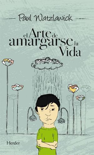 EL ARTE DE AMARGARSE LA VIDA