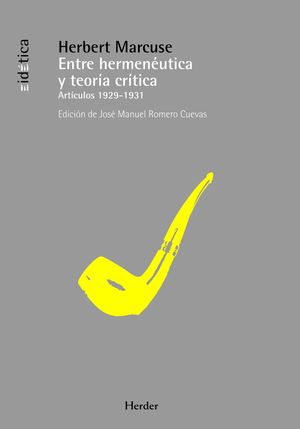 ENTRE HERMENEUTICA Y TEORIA CRITICA ARTICULOS 1929-1931