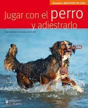 JUGAR CON EL PERRO Y ADIESTRARLO