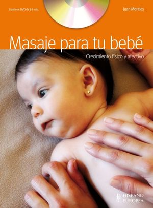 MASAJE PARA TU BEBE +DVD, CRECIMIENTO FISICO Y AFECTIVO