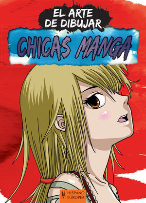 CHICAS MANGA. EL ARTE DE DIBUJAR