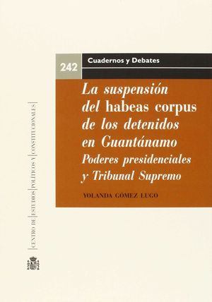 LA SUSPENSION DEL HABEAS CORPUS DE LOS DETENIDOS EN GUANTANAMO