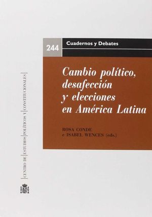 CAMBIO POLITICO, DESAFECCION Y ELECCIONES EN AMERICA LATINA
