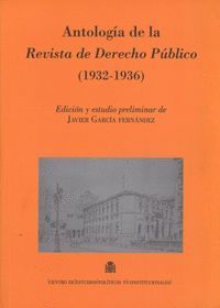 ANTOLOGIA DE LA REVISTA DE DERECHO PUBLICO (1932-1936)