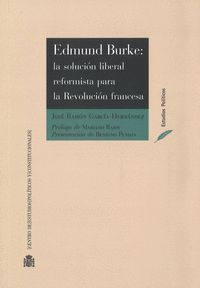 EDMUND BURKE: LA SOLUCION LIBERAL REFORMISTA PARA LA REVOLUCION