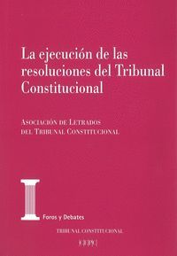 LA EJECUCION DE LAS RESOLUCIONES DEL TRIBUNAL CONSTITUCIONAL