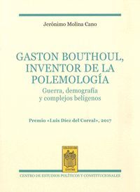 GASTON BOUTHOUL, INVENTOR DE LA POLEMOLOGÍA