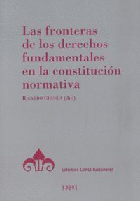 LAS FRONTERAS DE LOS DERECHOS FUNDAMENTALES EN LA CONSTITUCIÓN NORMATIVA