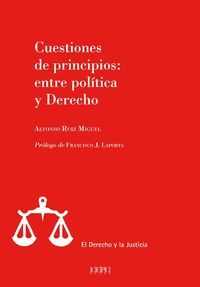 CUESTIONES DE PRINCIPIOS: ENTRE POLITICA Y DERECHO