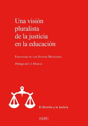 UNA VISIÓN PLURALISTA DE LA JUSTICIA EN LA EDUCACIÓN