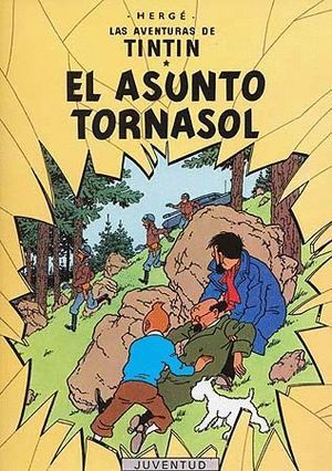 EL ASUNTO TORNASOL (TINTIN 18)
