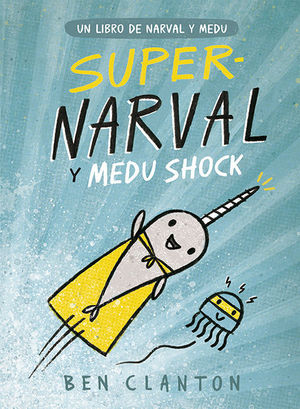 SUPER NARVAL Y MEDU SHOCK (NARVAL 2)