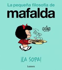 LA SOPA (LA PEQUEÑA FILOSOFÍA DE MAFALDA)