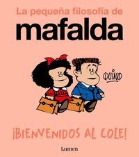 BIENVENIDOS AL COLE (LA PEQUEÑA FILOSOFÍA DE MAFALDA)