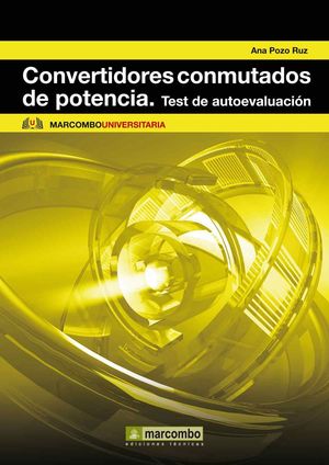 CONVERTIDORES CONMUTADOS DE POTENCIA. TEST DE AUTOEVALUACIÓN