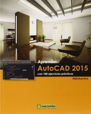 APRENDER AUTOCAD 2015 CON 100 EJERCICIOS PRACTICOS