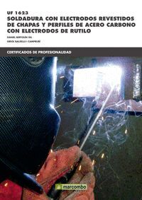 SOLDADURA CON ELECTRODOS REVESTIDOS DE CHAPAS Y PERFILES DE ACERO