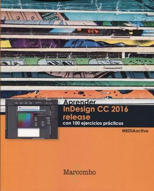 APRENDER INDESIGN CC 2016 RELEASE CON 100 EJERCICIOS PRACTICOS