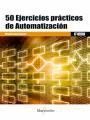50 EJERCICIOS PRÁCTICOS DE AUTOMATIZACIÓN