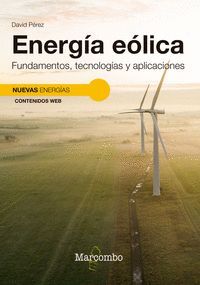 ENERGÍA EÓLICA. FUNDAMENTOS, TECNOLOGÍAS Y APLICACIONES