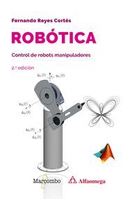 ROBÓTICA. CONTROL DE ROBOTS MANIPULADORES 2.ª EDICIÓN