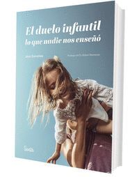 EL DUELO INFANTIL LO QUE NADIE NOS ENSEÑO