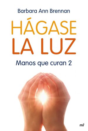 HAGASE LA LUZ -MANOS QUE CURAN 2-