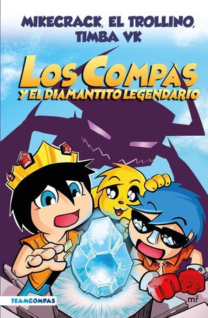 LOS COMPAS Y EL DIAMANTITO LEGENDARIO (VOL.1)