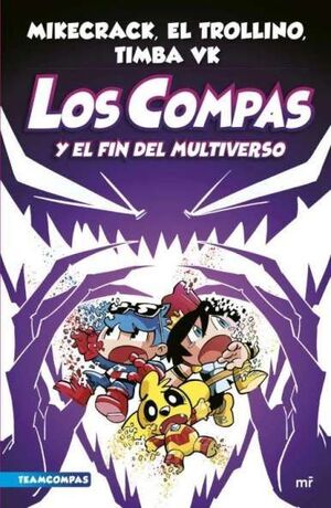 LOS COMPAS Y EL FIN DEL MULTIVERSO. (VOL.10).