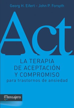 LA TERAPIA DE ACEPTACIÓN Y COMPROMISO PARA TRASTORNOS DE ANSIEDAD