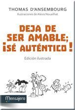 DEJA DE SER AMABLE; ¡SE AUTENTICO!