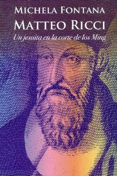 MATEO RICCI:  UN JESUITA EN LA CORTE DE LOS MING