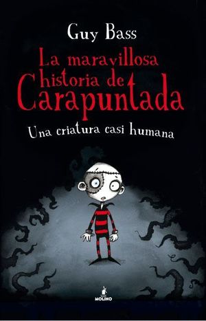 LA MARAVILLOSA HISTORIA DE CARAPUNTADA 1: UNA CRIATURA CASI HUMANA