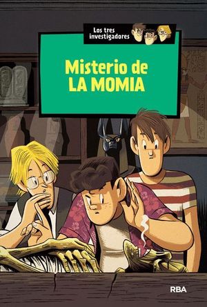 LOS TRES INVESTIGADORES: MISTERIO DE LA MOMIA