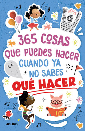 365 COSAS QUE PUEDES HACER CUANDO YA NO SABES QUÉ HACER