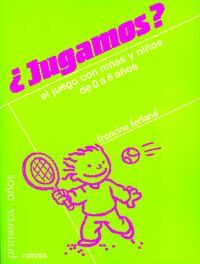 JUGAMOS EL JUEGO CON NIÑOS DE 0 A 6 AÑOS