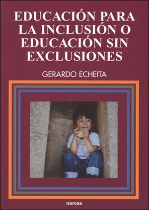 EDUCACIÓN PARA LA INCLUSIÓN O EDUCACIÓN SIN EXCLUSIONES