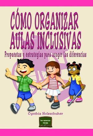 CÓMO ORGANIZAR AULAS INCLUSIVAS