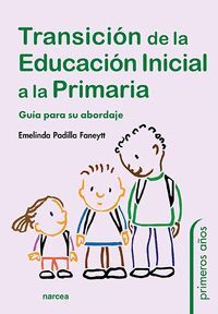 TRANSICION DE LA EDUCACION INICIAL A LA PRIMARIA. GUIA PARA