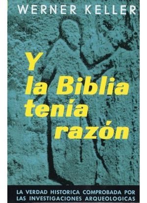 Y LA BIBLIA TENIA RAZON (T)